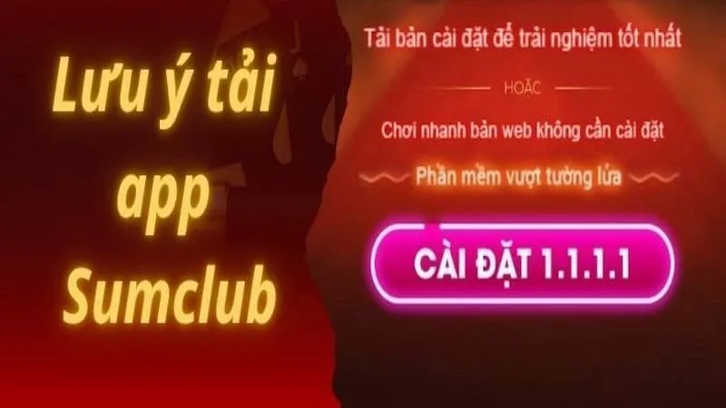 Những thông tin cần chú ý khi tải app Sumclub về điện thoại